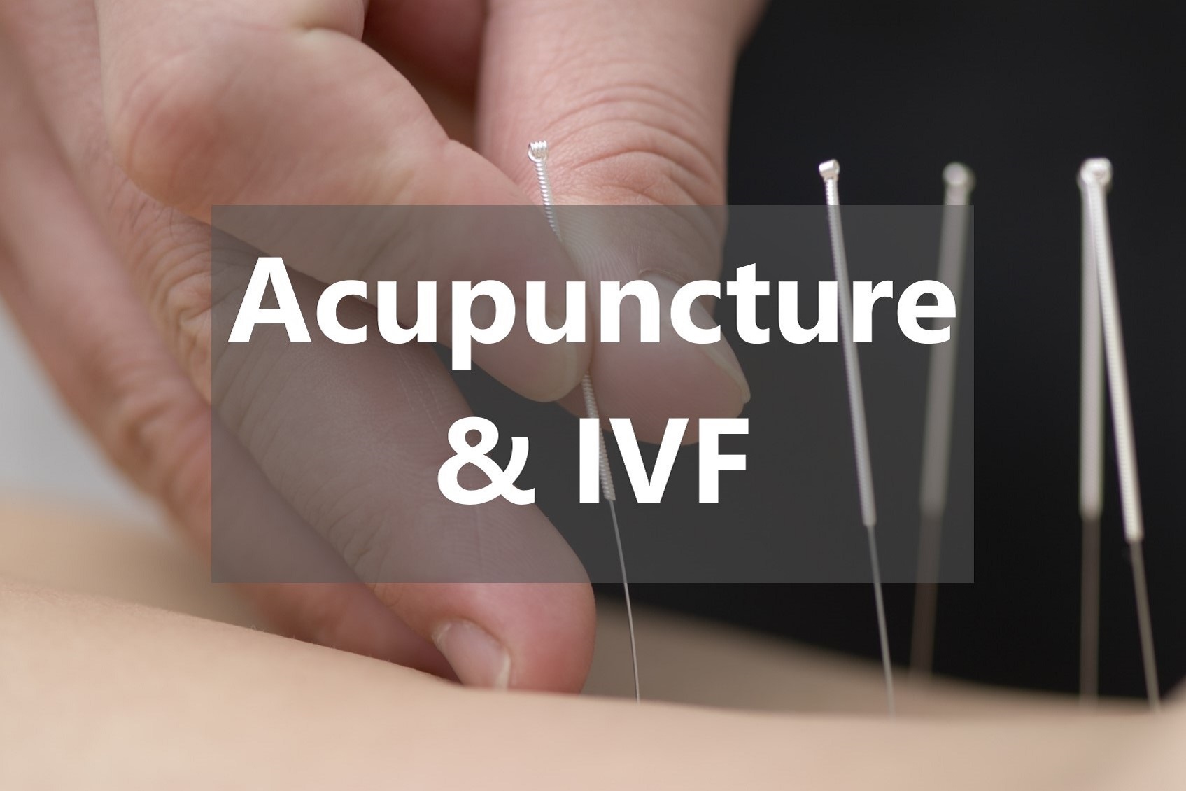 Acupuncture and IVF treatment.