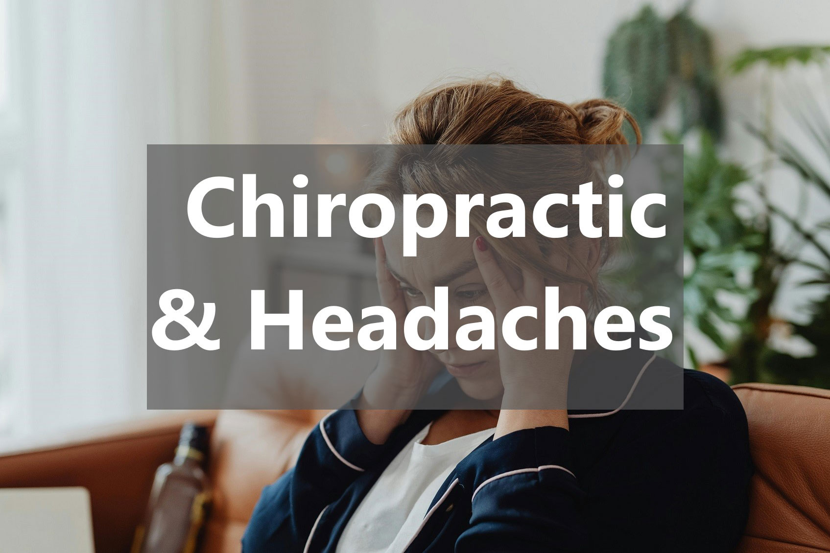 Chiropractic and Headaches